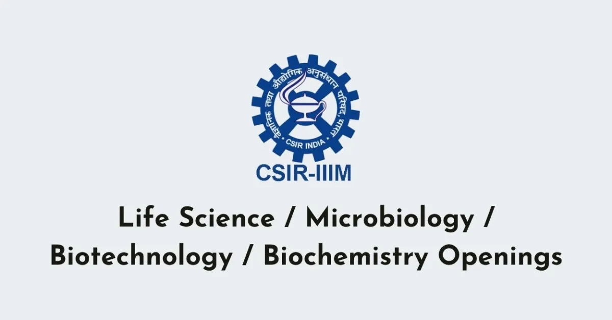 Indian Institute of Integrative Medicine hiring Life Science / Microbiology / Biotechnology / Biochemistry