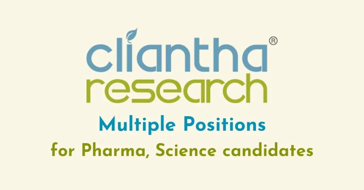Multiple Positions for Pharma, Science candidates at Cliantha Research