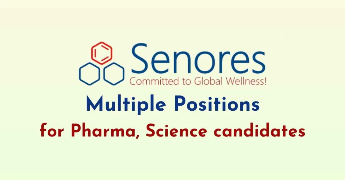 Multiple Positions for Pharma, Science candidates at Senores Pharmaceuticals
