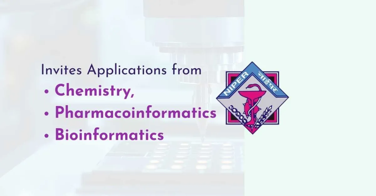 NIPER Invites Applications from Chemistry, Pharmacoinformatics, Bioinformatics candidates