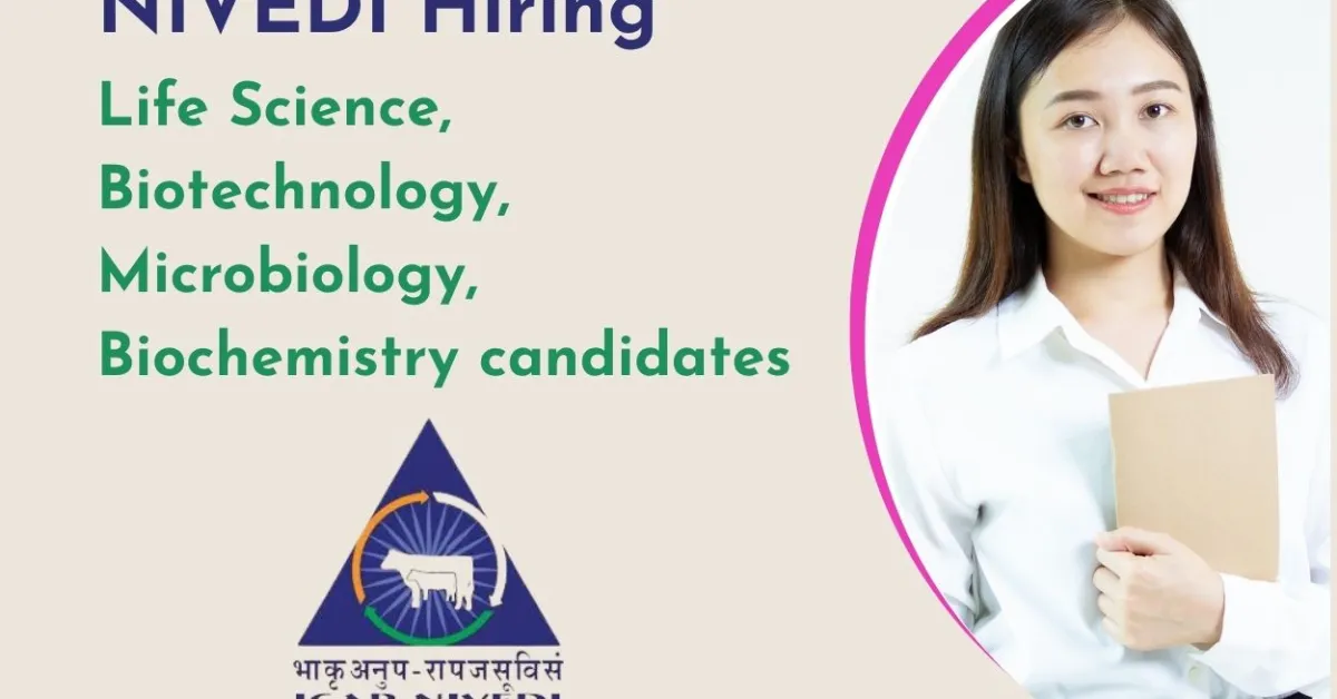 NIVEDI Invites application from Life Science, Biotechnology, Microbiology, Biochemistry candidates