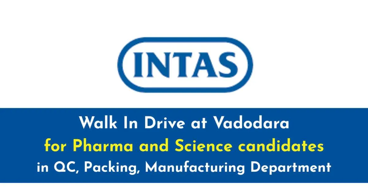 Opportunity for Pharma and Science candidates at Intas Pharma