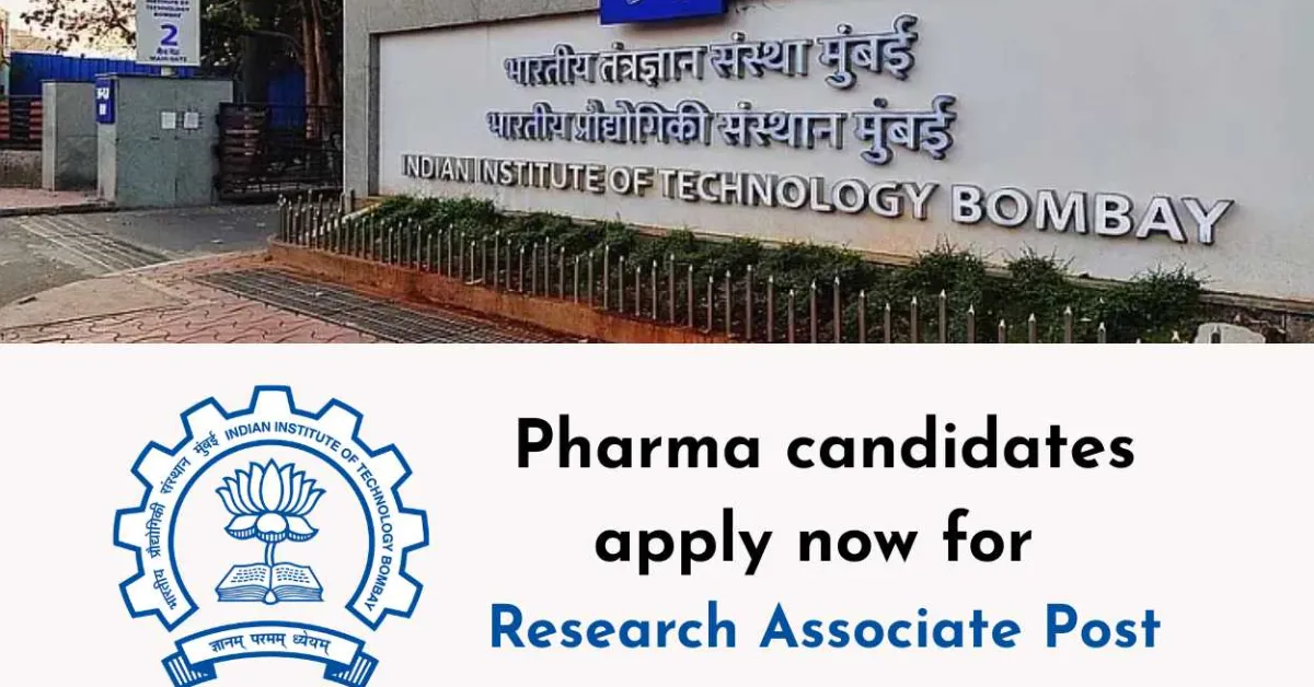 Pharma candidates apply now for Research Associate Post at IIT Bombay
