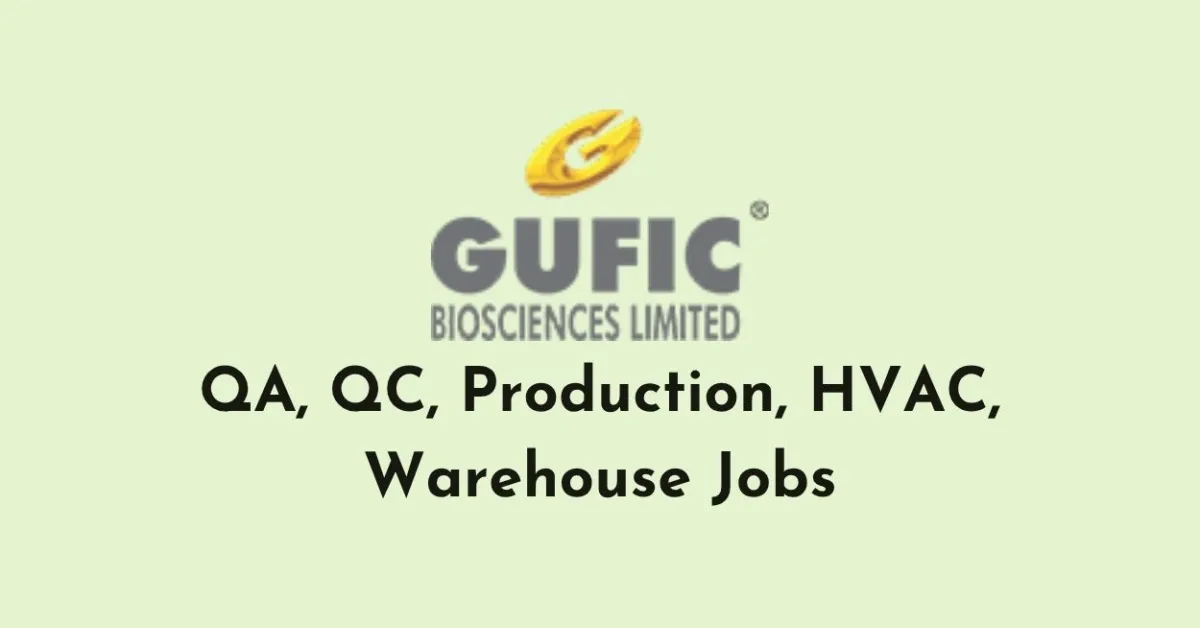 QA, QC, Production, HVAC, Warehouse Jobs at Gufic Biosciences