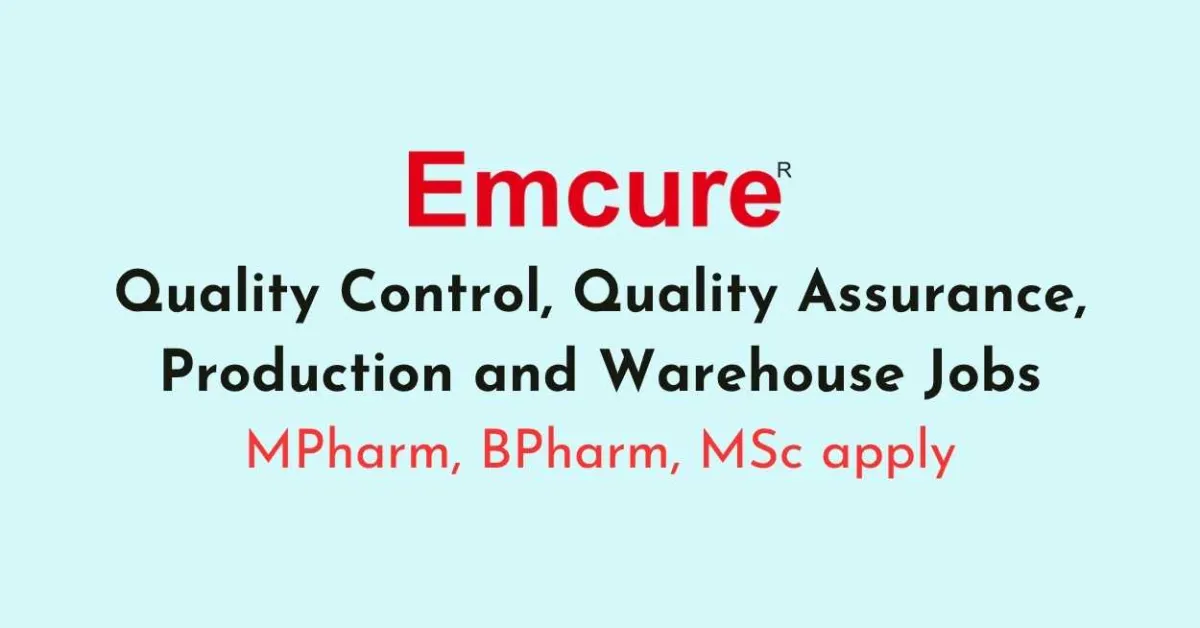 Quality Control, Quality Assurance, Production and Warehouse Jobs at Emcure