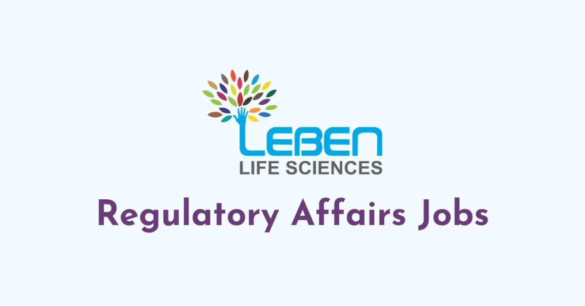 Regulatory Affairs Jobs at Leben Life Sciences | M.Pharm freshers can apply
