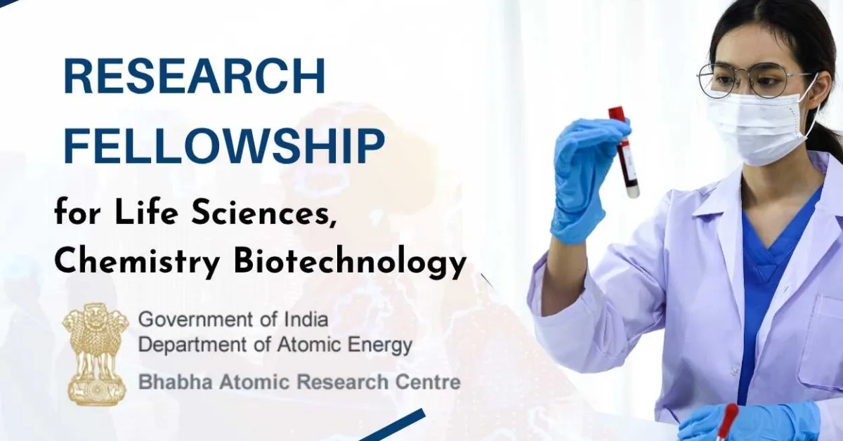 Research Fellowship for Chemistry, Biotechnology, Life Sciences at Bhabha Atomic Research Centre