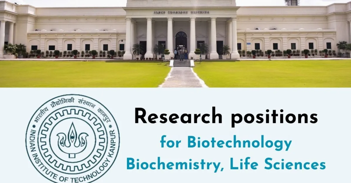 Research positions for Biotechnology Biochemistry, Life Sciences at IIT