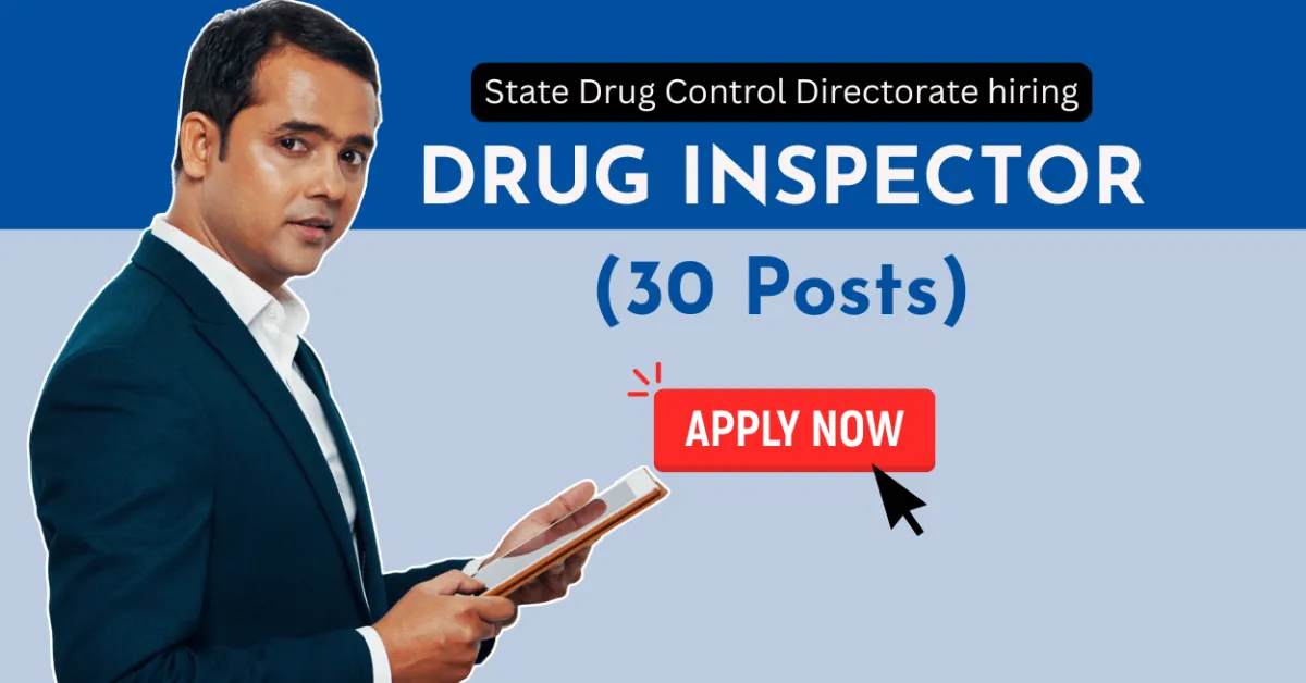  State Drug Control Directorate hiring Drug Inspector (30 posts) | Apply online for permanent posts in Department of Health