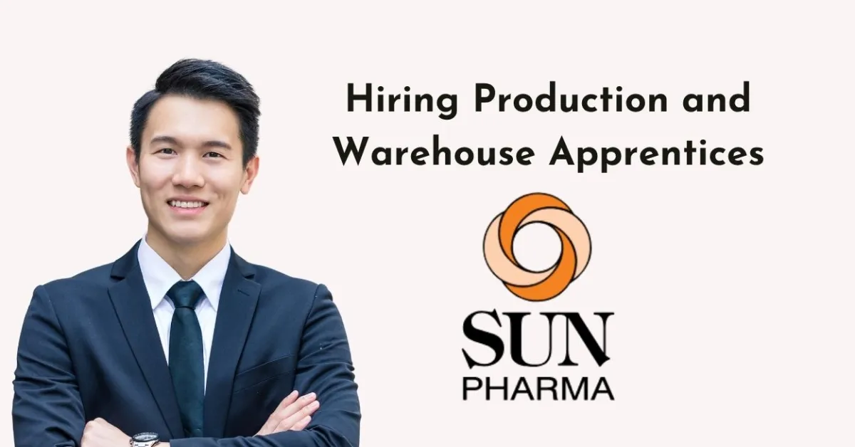 Sun Pharma Hiring Production and Warehouse Apprentices