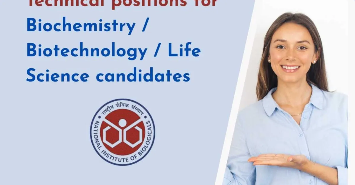 Technical positions for Biochemistry / Biotechnology / Life Science candidates at NIB Noida