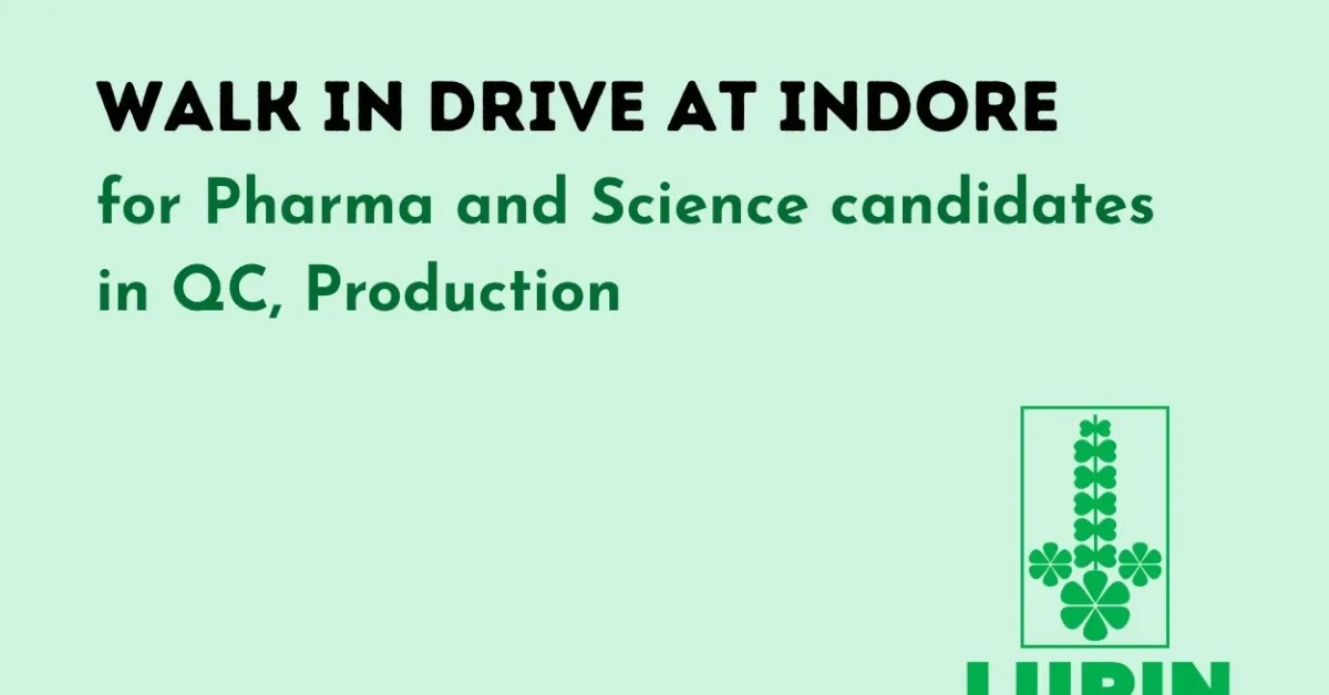 Walk In Drive at Indore for Pharma and Science candidates in QC, Production at Lupin
