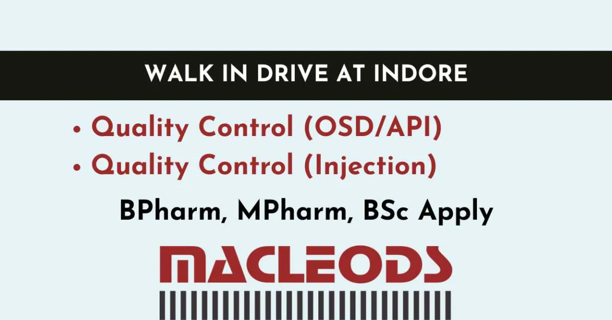 Walk In Drive at Indore for Pharma and Science candidates in Quality Control at Macleods 