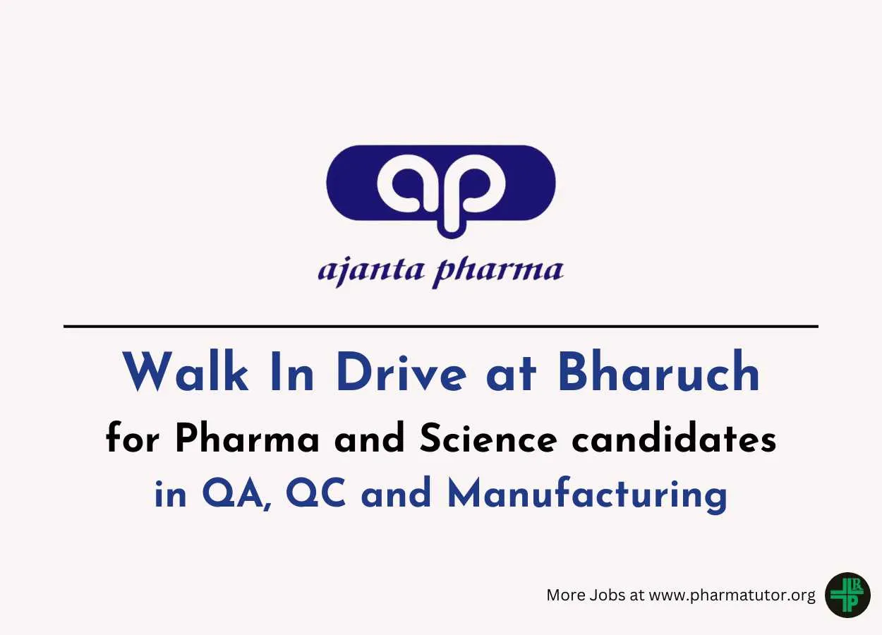 Walk In Drive at Bharuch for Pharma and Science candidates in QA, QC and Manufacturing at Ajanta Pharma