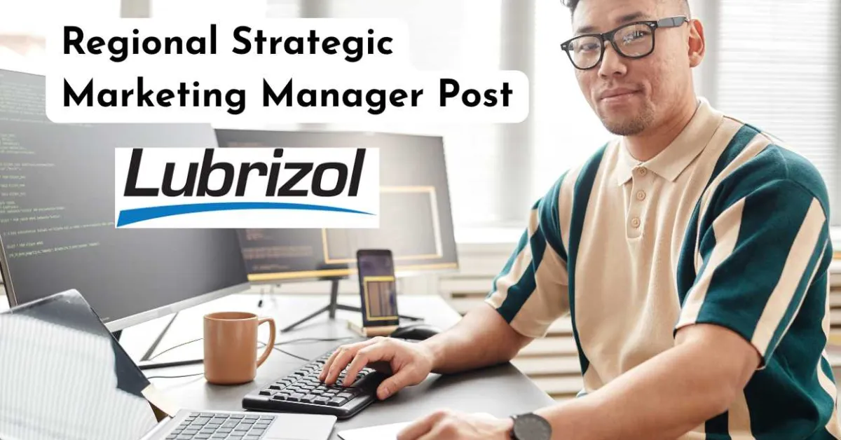Work as Regional Strategic Marketing Manager at Lubrizol Corporation