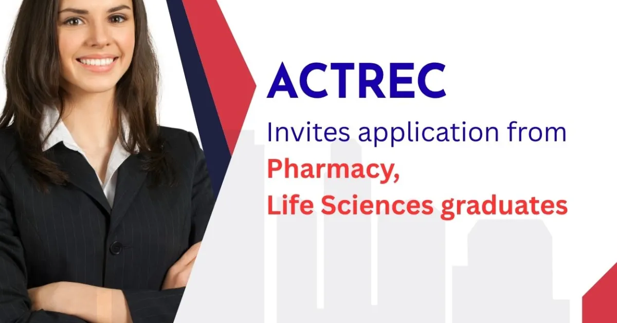 ACTREC Invites application from Pharmacy, Life Sciences graduates