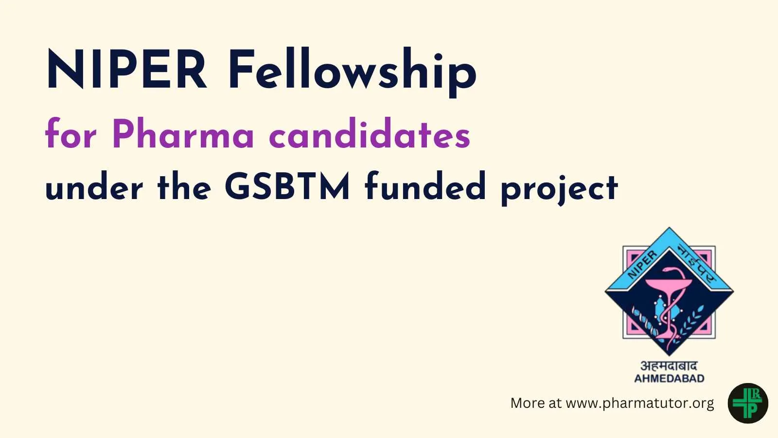 NIPER Fellowship for Pharma candidates under the GSBTM funded project