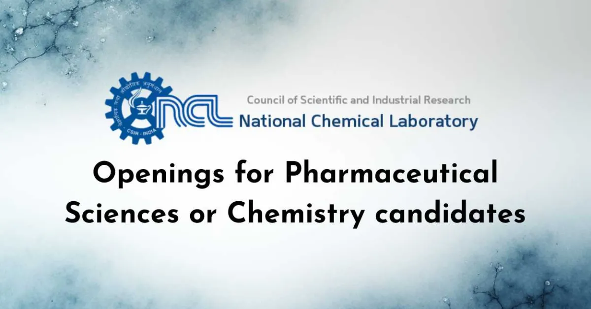 Openings for Pharmaceutical Sciences or Chemistry candidates at NCL