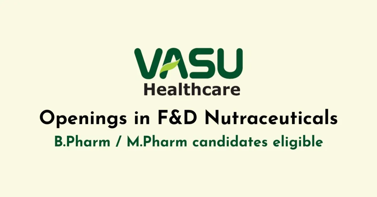 Openings in F&D Nutraceuticals at Vasu Research Centre