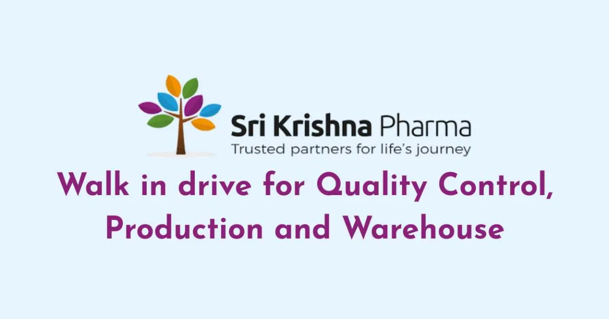 Walk in drive for Quality Control, Production and Warehouse at Sri Krishna Pharma