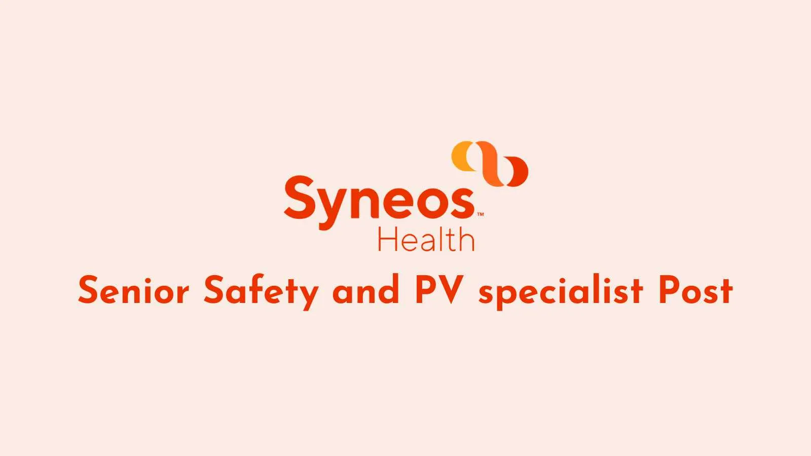 Work ad Senior Safety and PV specialist at Syneos Health