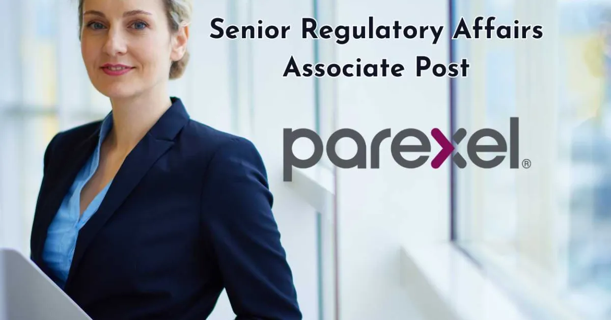 Work as Senior Regulatory Affairs Associate at PAREXEL