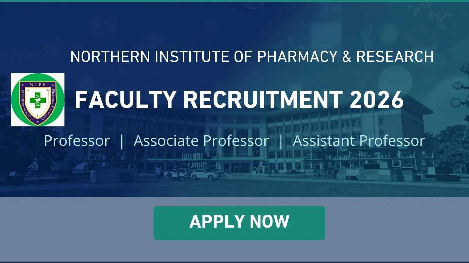 Advertisement for Professor, Associate Professor, Assistant Professor at Northern Institute of Pharmacy & Research