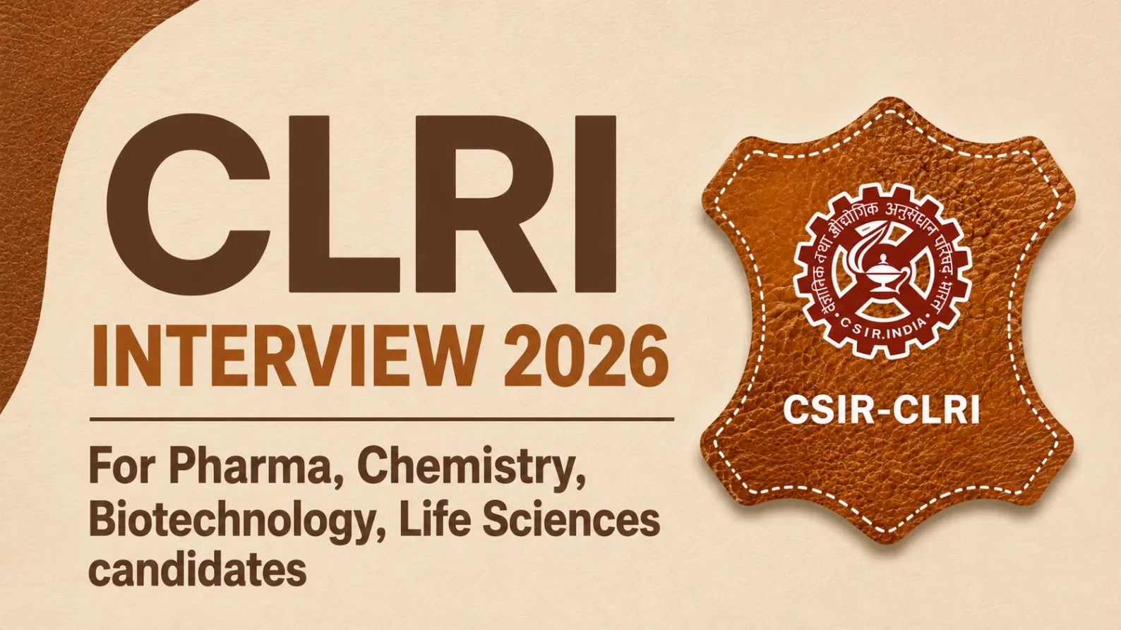 CLRI Interview 2026 for Pharma, Chemistry, Biotechnology, Life Sciences candidates