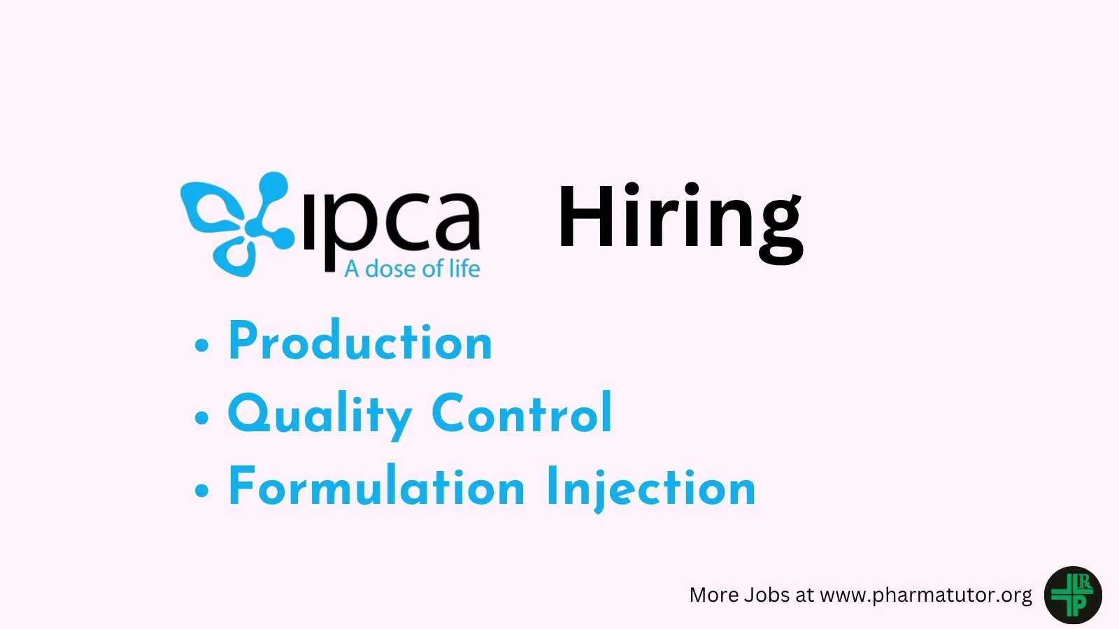 Ipca Laboratories Interview : Production, Quality Control, Formulation Injection Jobs