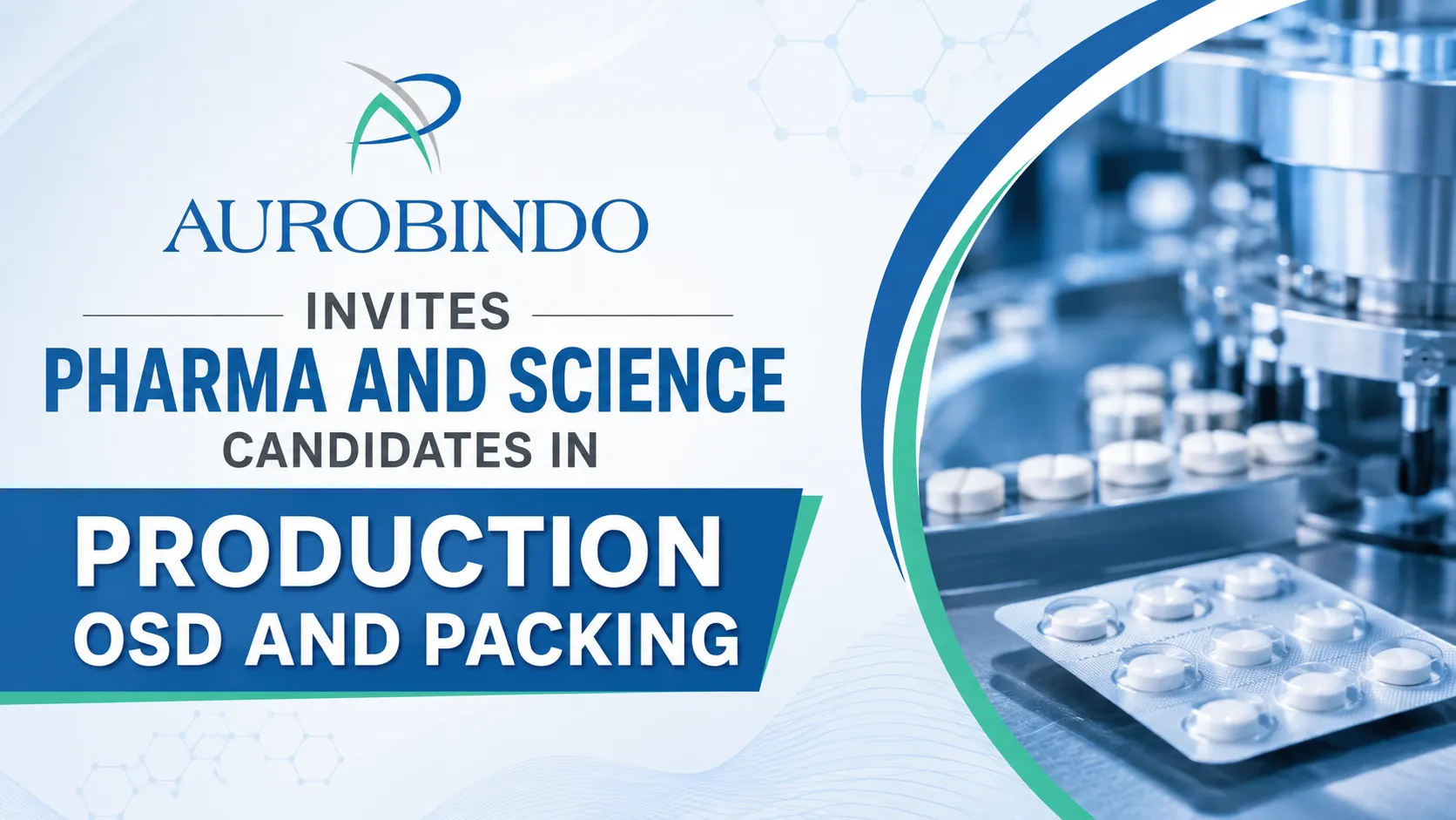 Aurobindo Invites Pharma and Science candidates in Production OSD and Packing
