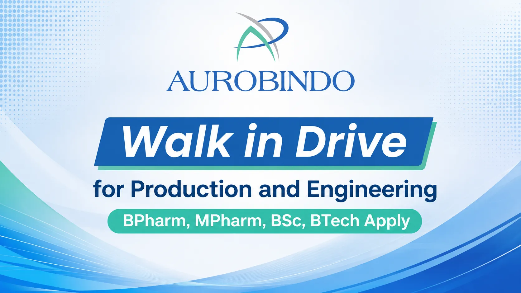 Aurobindo Pharma Walk in Drive for Production and Engineering