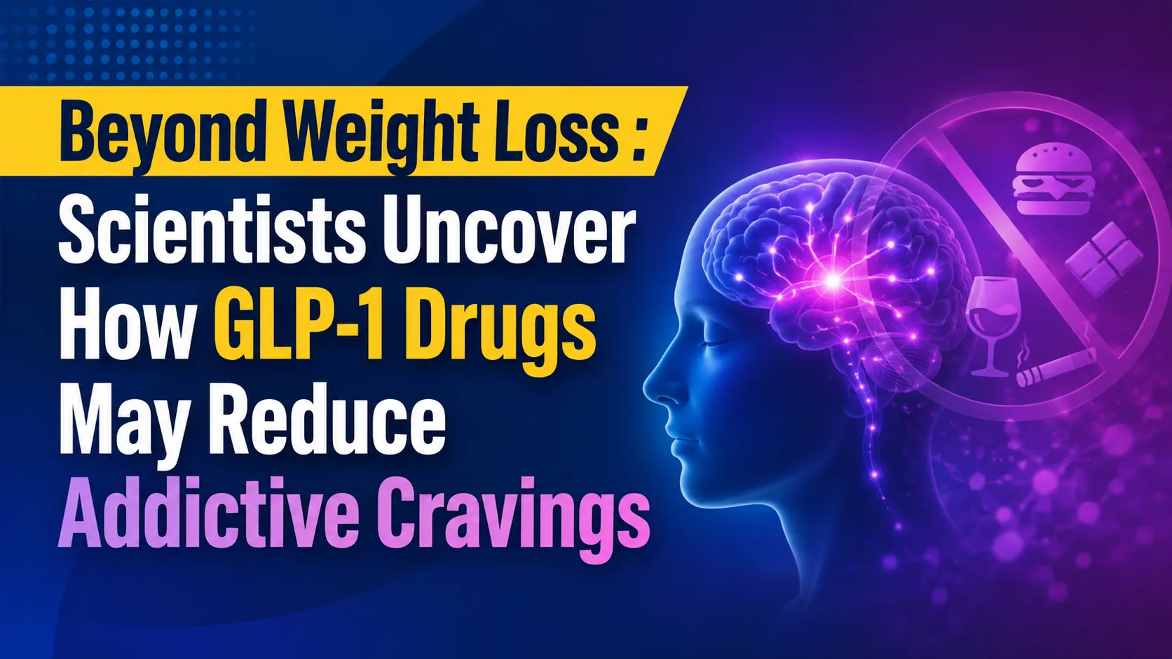 Beyond Weight Loss: Scientists Uncover How GLP-1 Drugs May Reduce Addictive Cravings