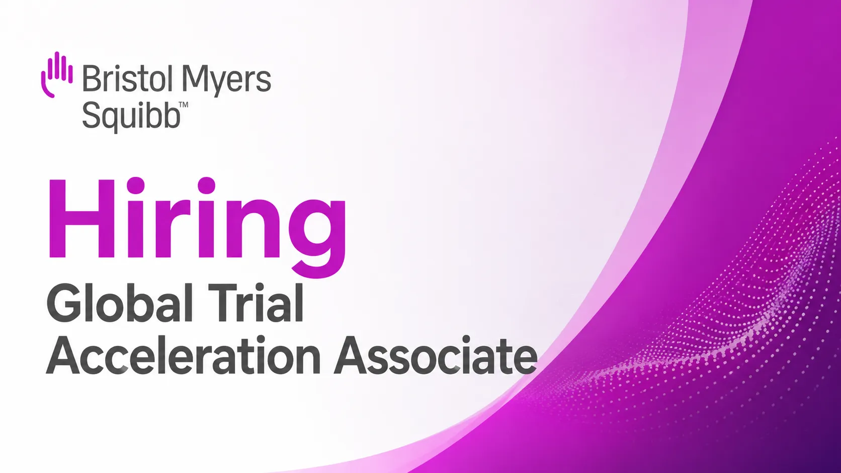 Bristol Myers Squibb Hiring Global Trial Acceleration Associate
