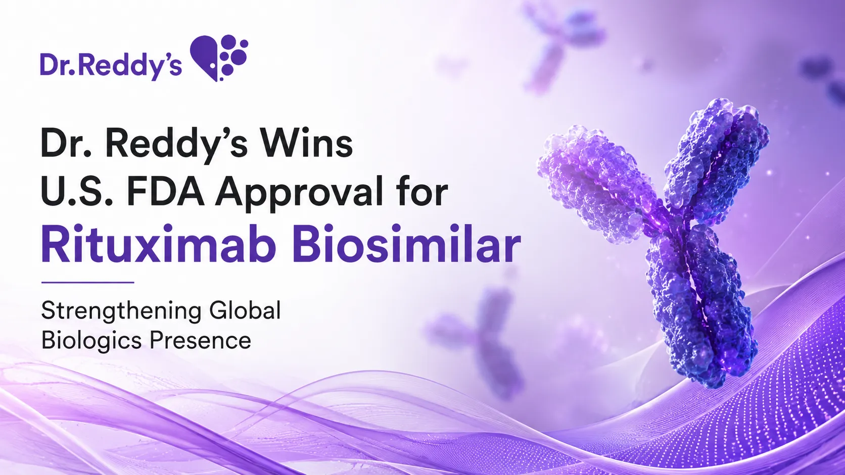 Dr. Reddy’s Wins U.S. FDA Approval for Rituximab Biosimilar, Strengthening Global Biologics Presence