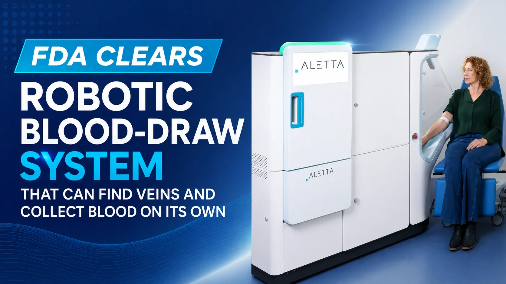 Pharmapedia: FDA Clears Robotic Blood-Draw System That Can Find Veins and Collect Blood on Its Own