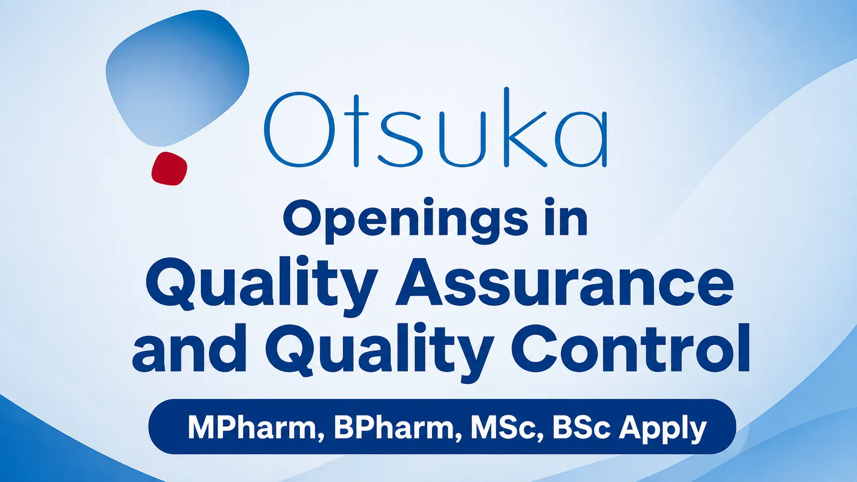 Openings in Quality Assurance and Quality Control at Otsuka Pharma
