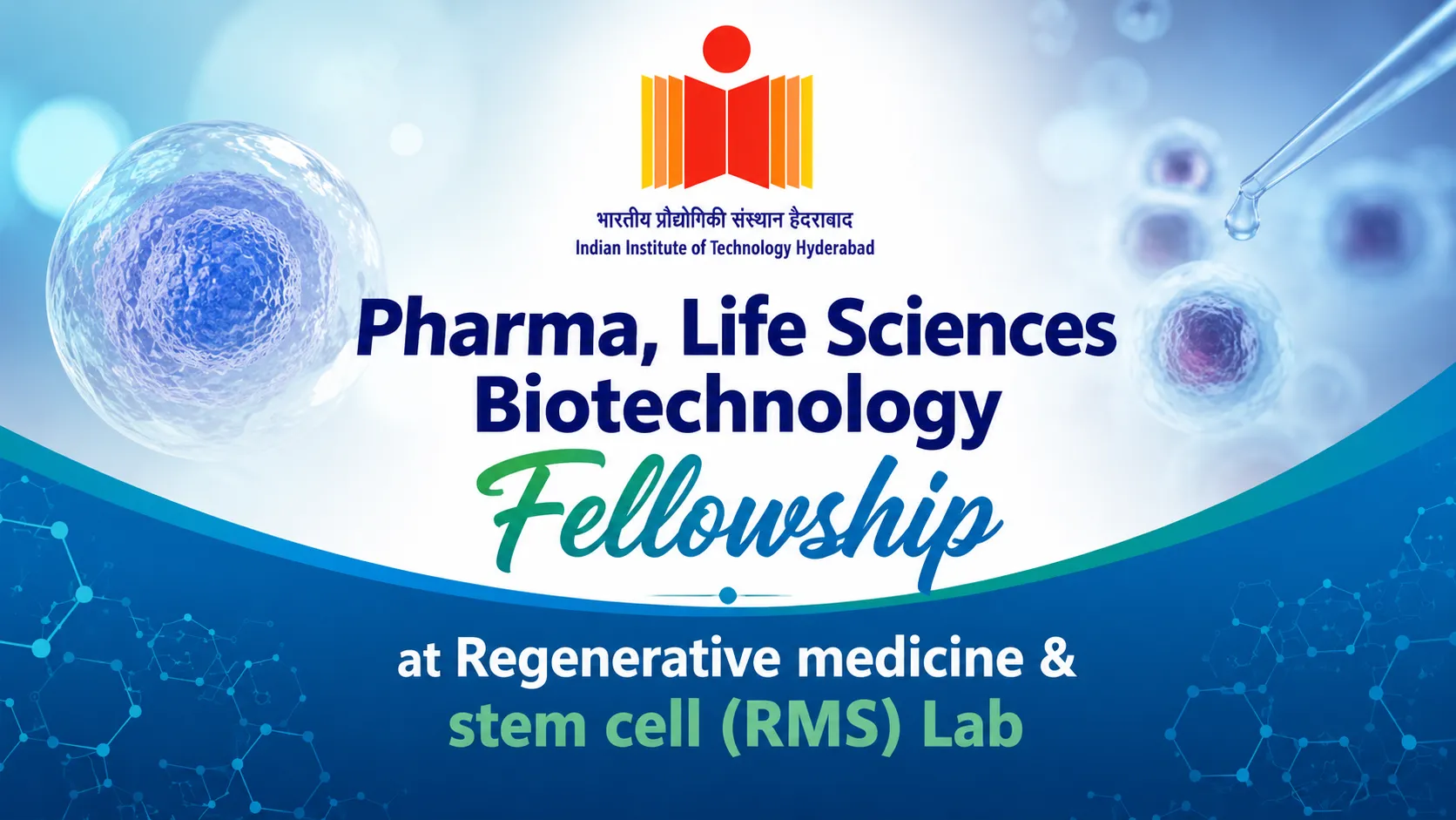 Pharma, Life Sciences Biotechnology Fellowship at Indian Institute of Technology Hyderabad
