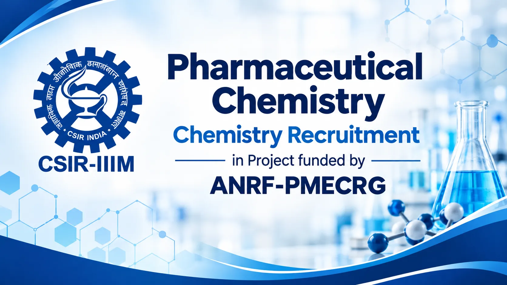 Pharmaceutical Chemistry, Chemistry Recruitment in Project funded by ANRF-PMECRG at IIIM