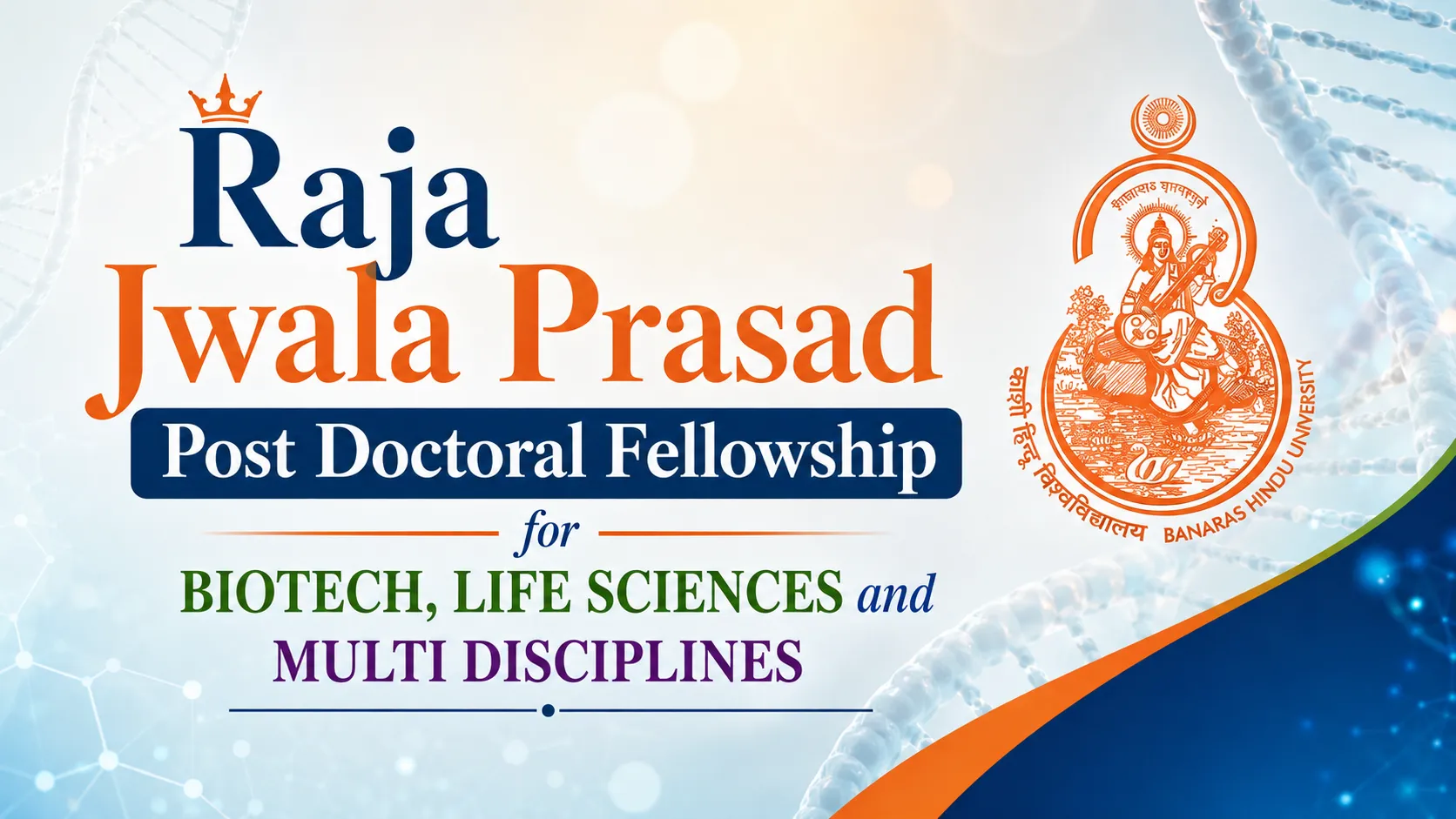Raja Jwala Prasad Post Doctoral Fellowship for BIotech, Life Sciences and Multi disciplines