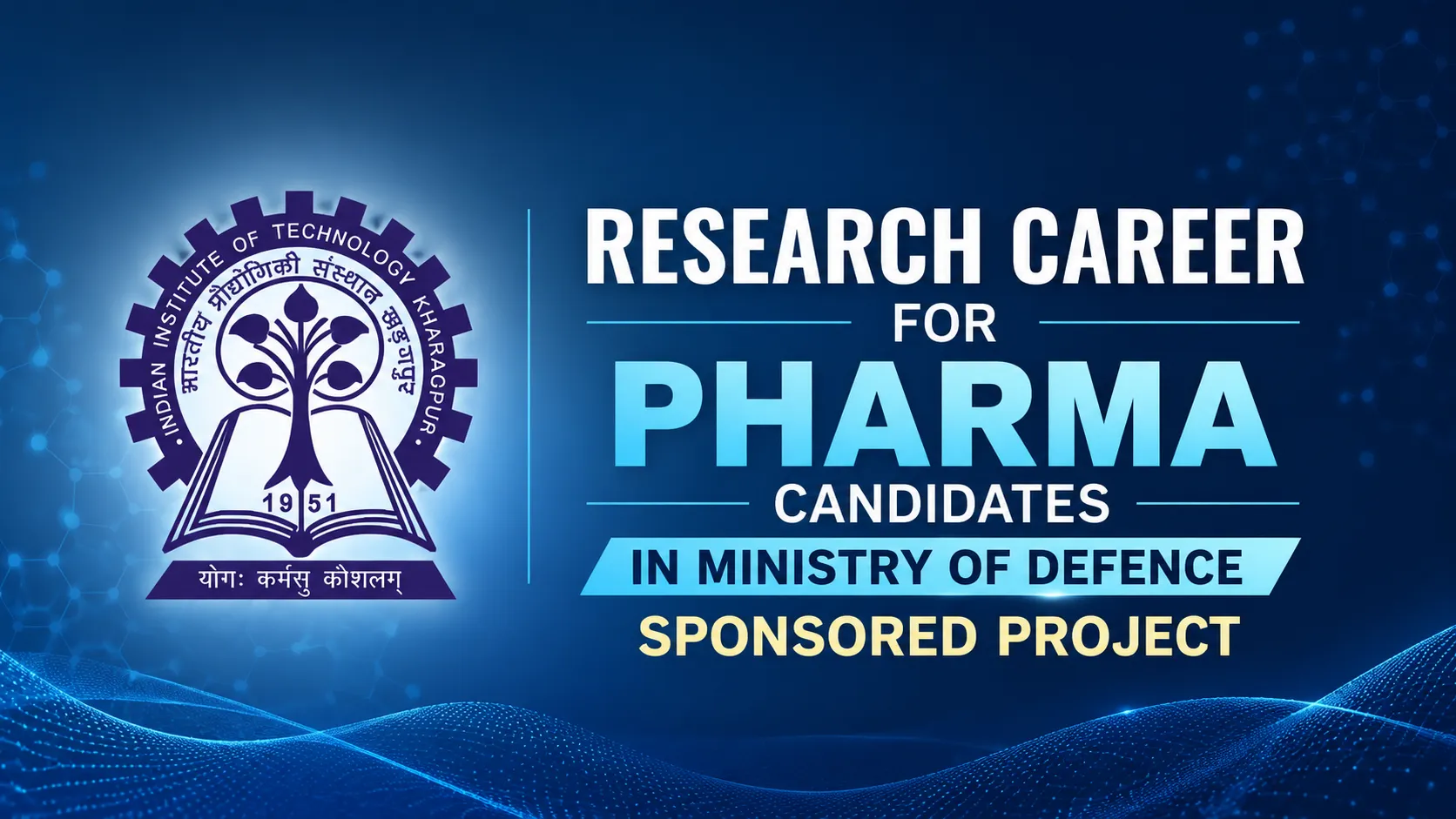Research Career for Pharma candidates in Ministry of Defence sponsored project at IIT Kharagpur