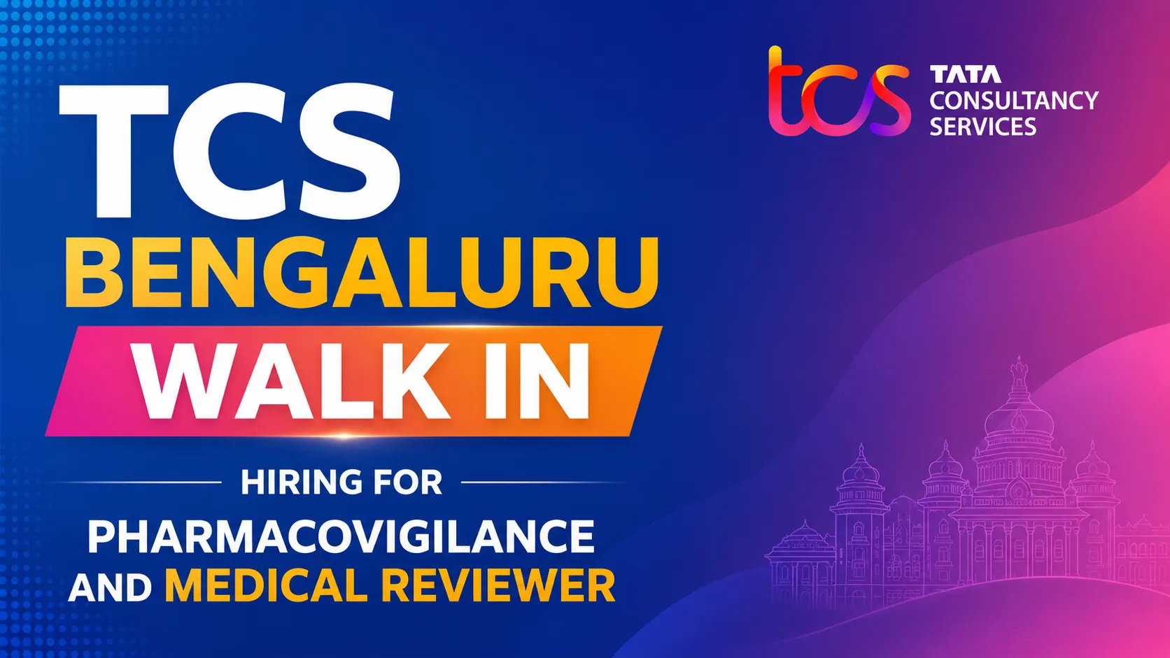 TCS Bengaluru Walk in | Hiring for Pharmacovigilance and Medical Reviewer