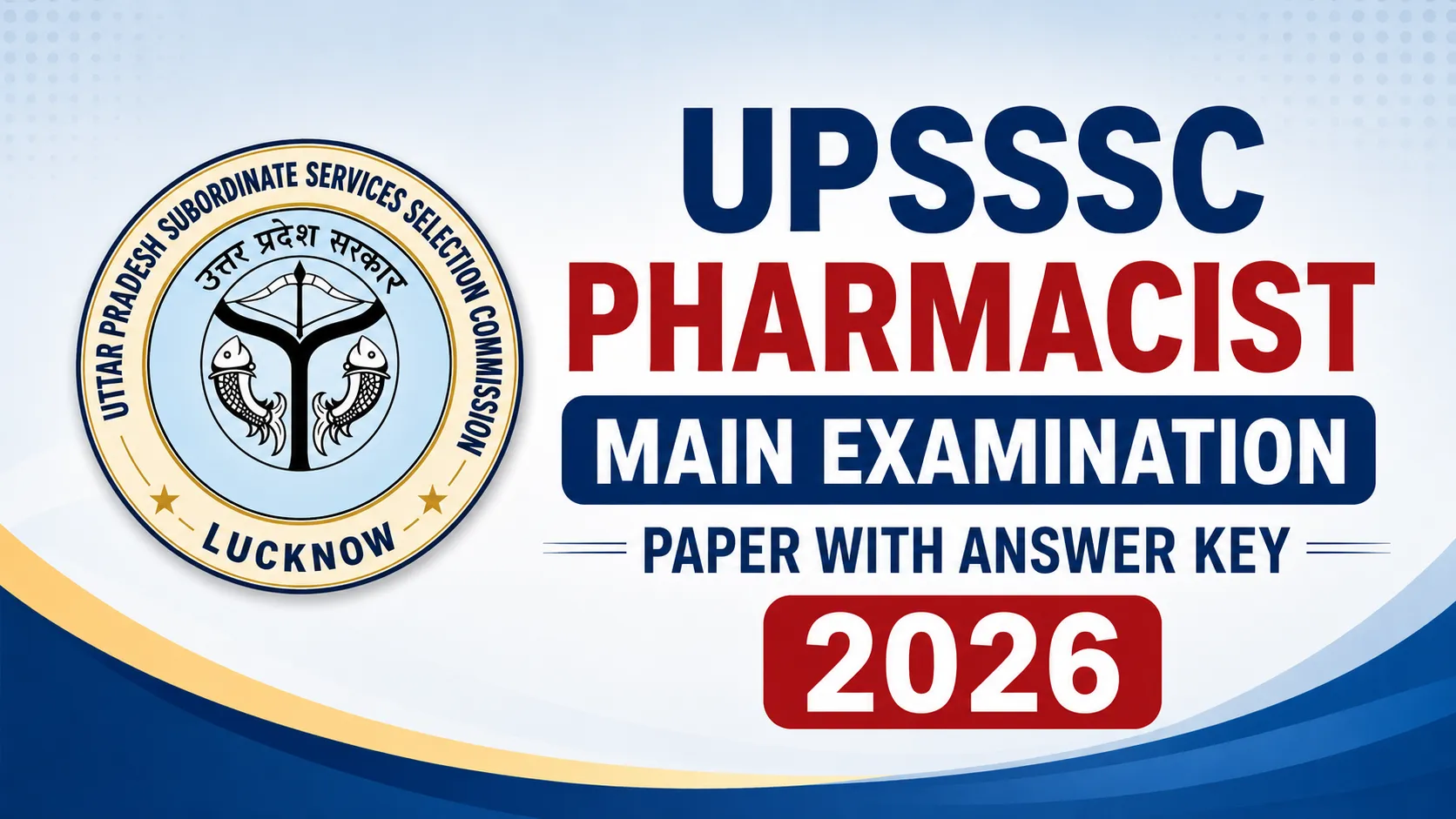 UPSSSC Pharmacist Main Examination Paper with Answer Key 2026