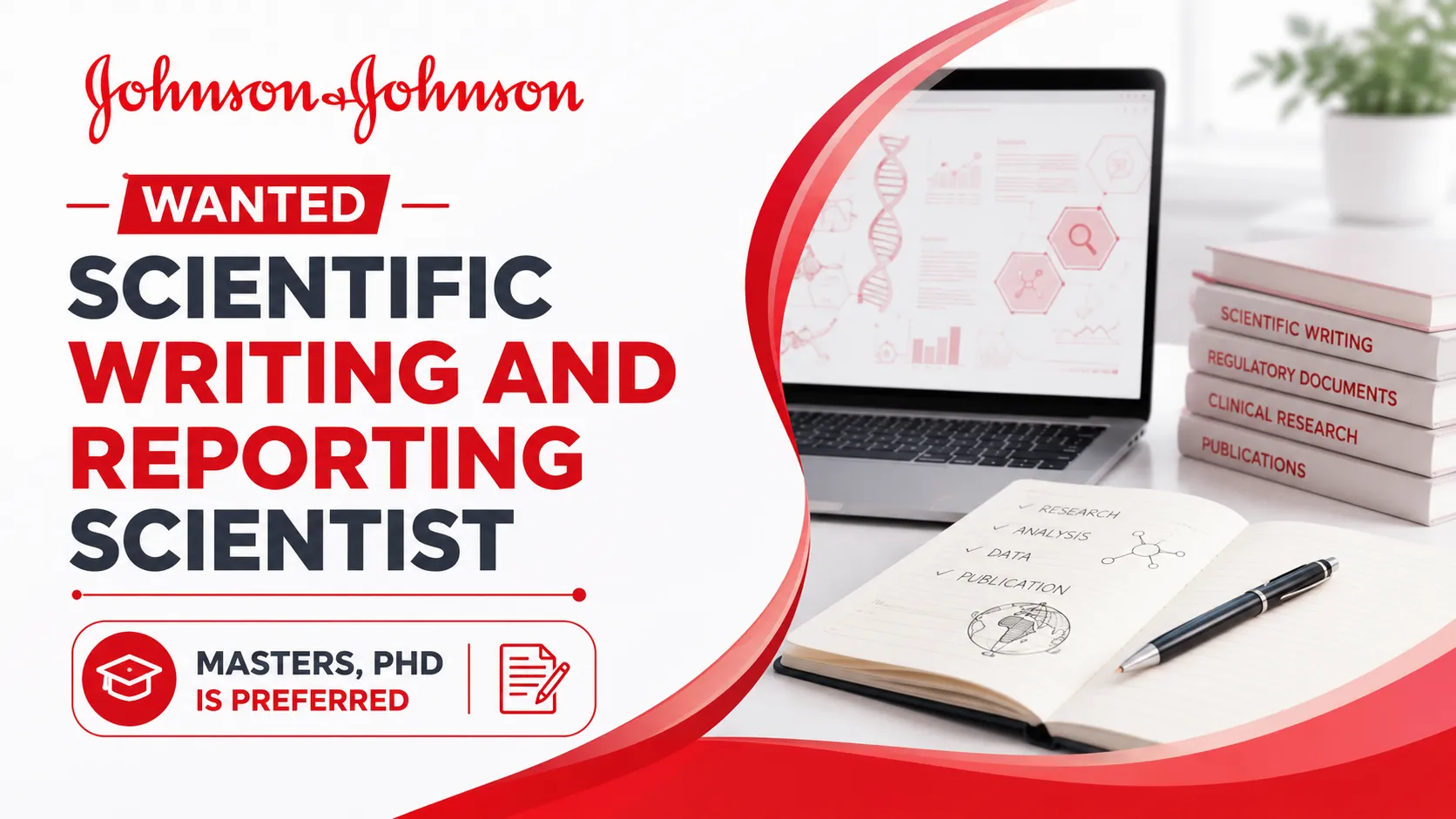 Wanted Scientific Writing and Reporting Scientist at Johnson & Johnson
