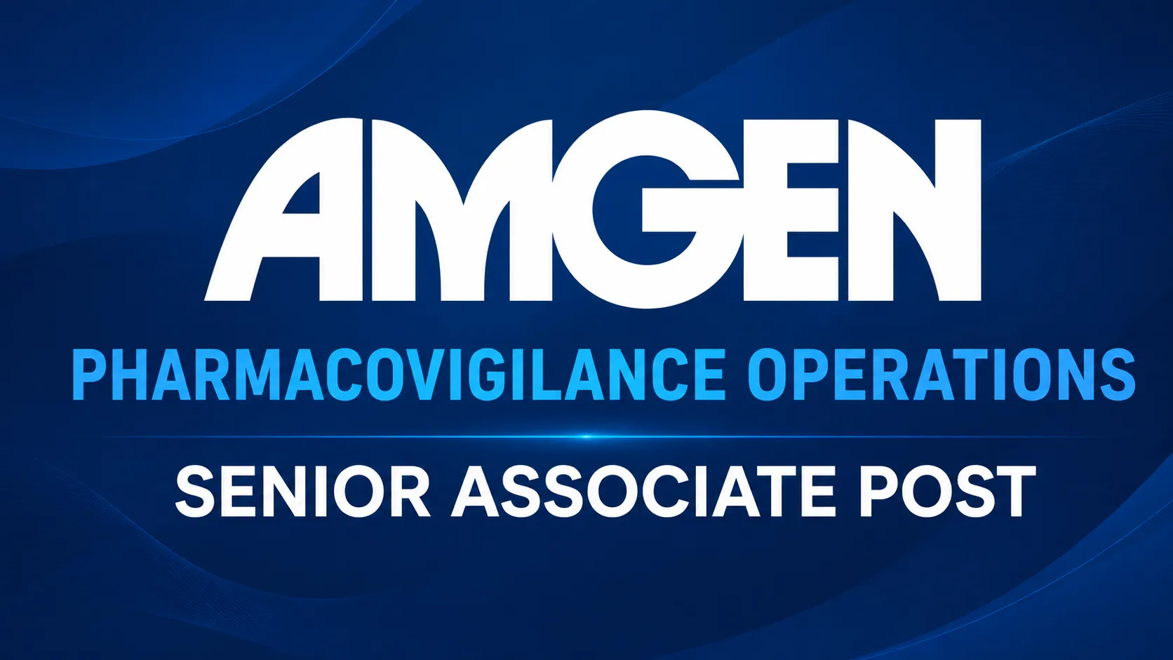 Work as Pharmacovigilance Operations Senior Associate at Amgen