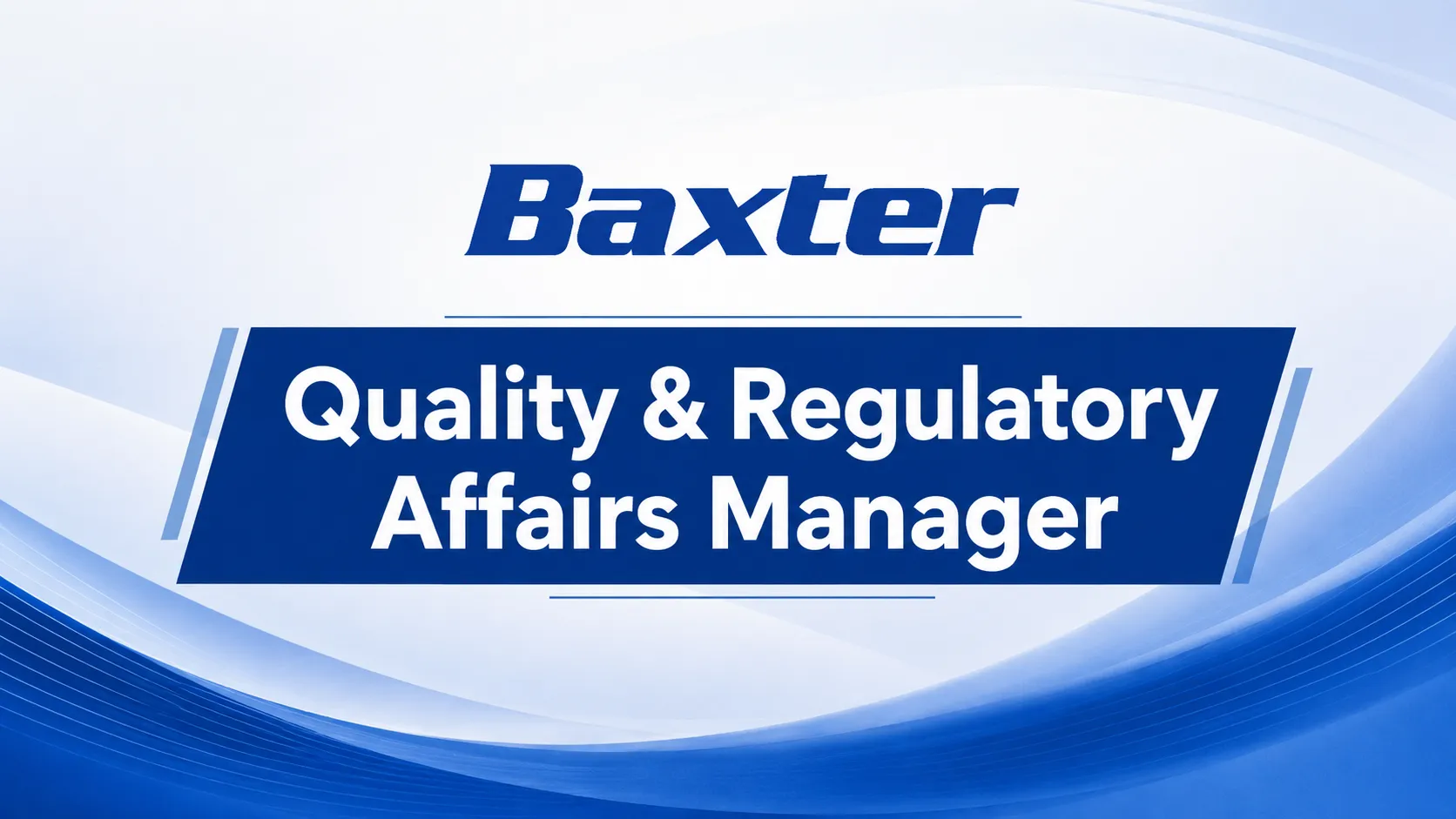 Work as Quality & Regulatory Affairs Manager at Baxter