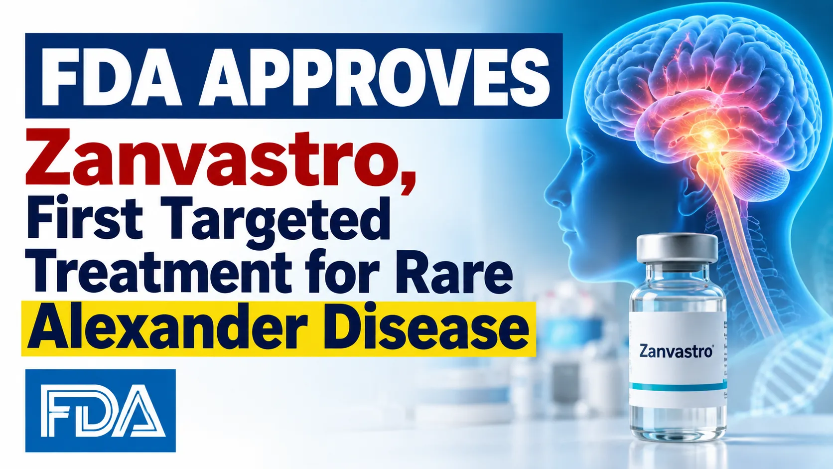 FDA Approves Zanvastro, First Targeted Treatment for Rare Alexander Disease