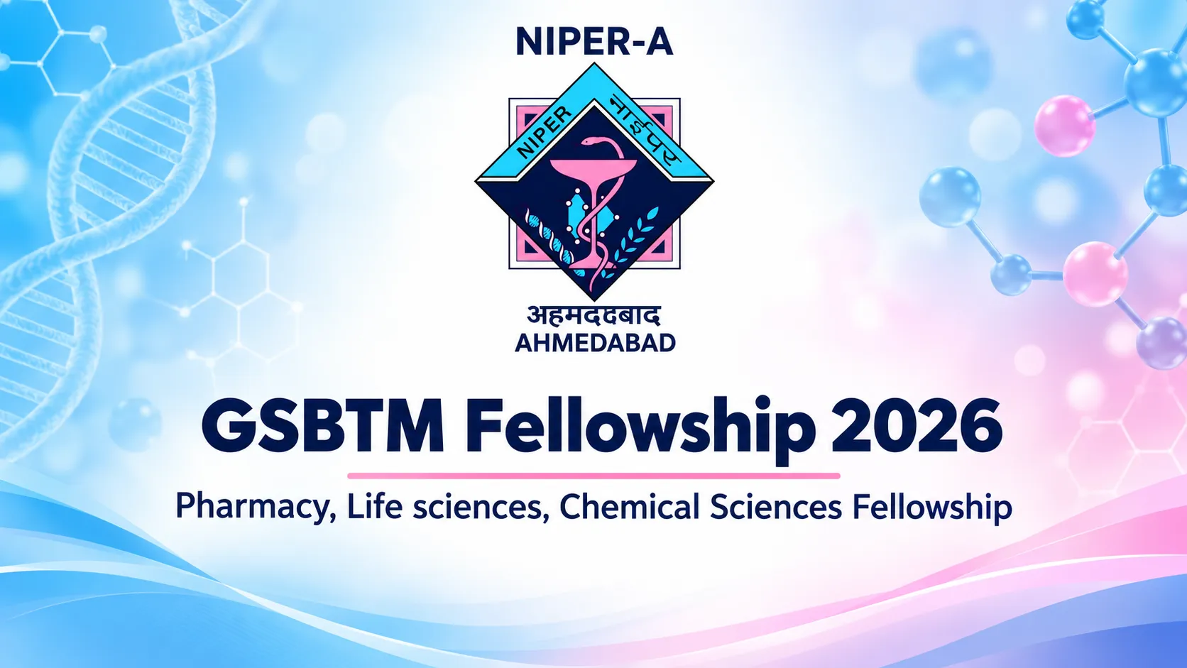 GSBTM Fellowship 2026 - Pharmacy, Life sciences, Chemical Sciences Fellowship at NIPER