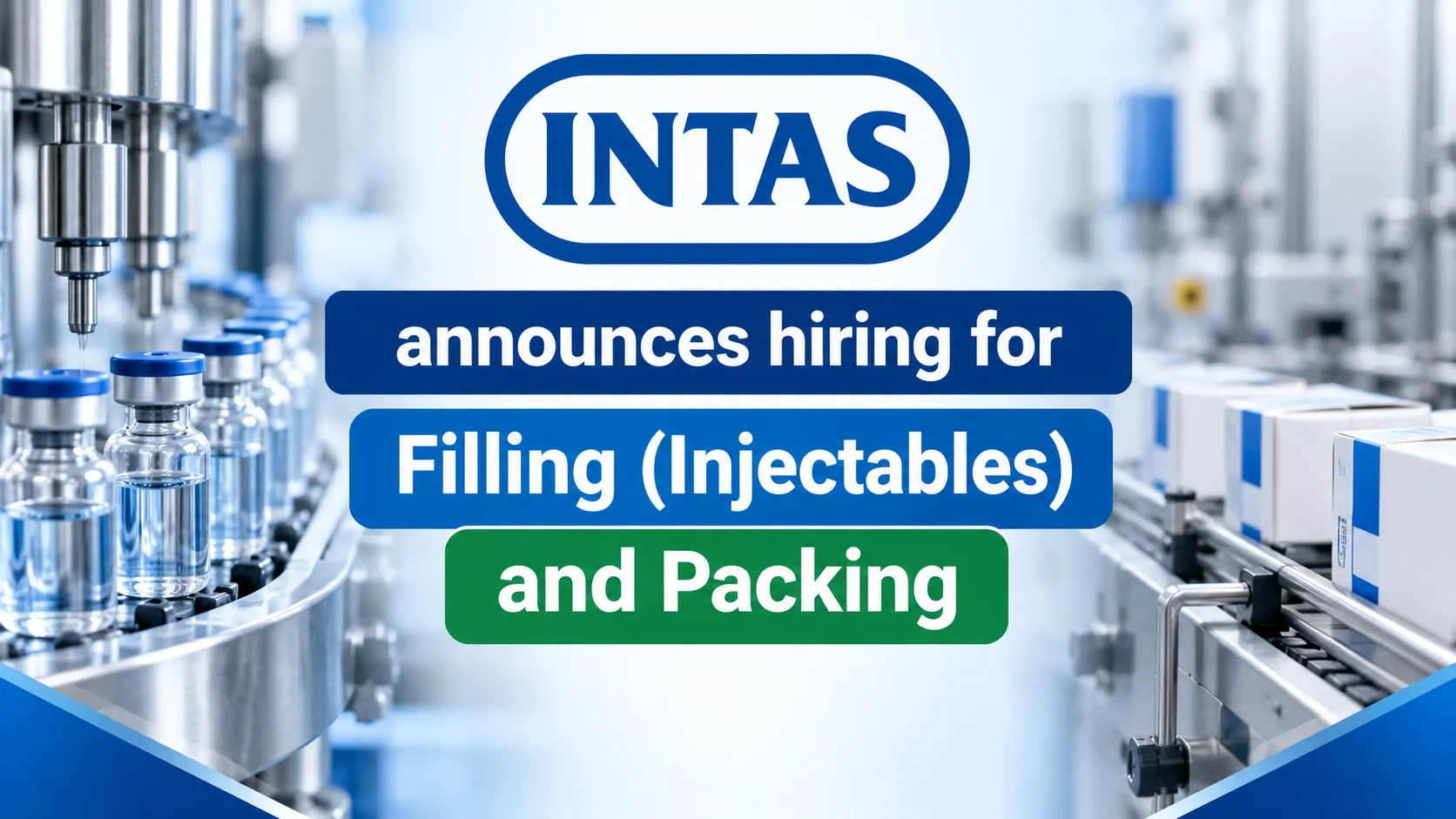 Intas Pharma announces hiring for Filling (Injectables) and Packing