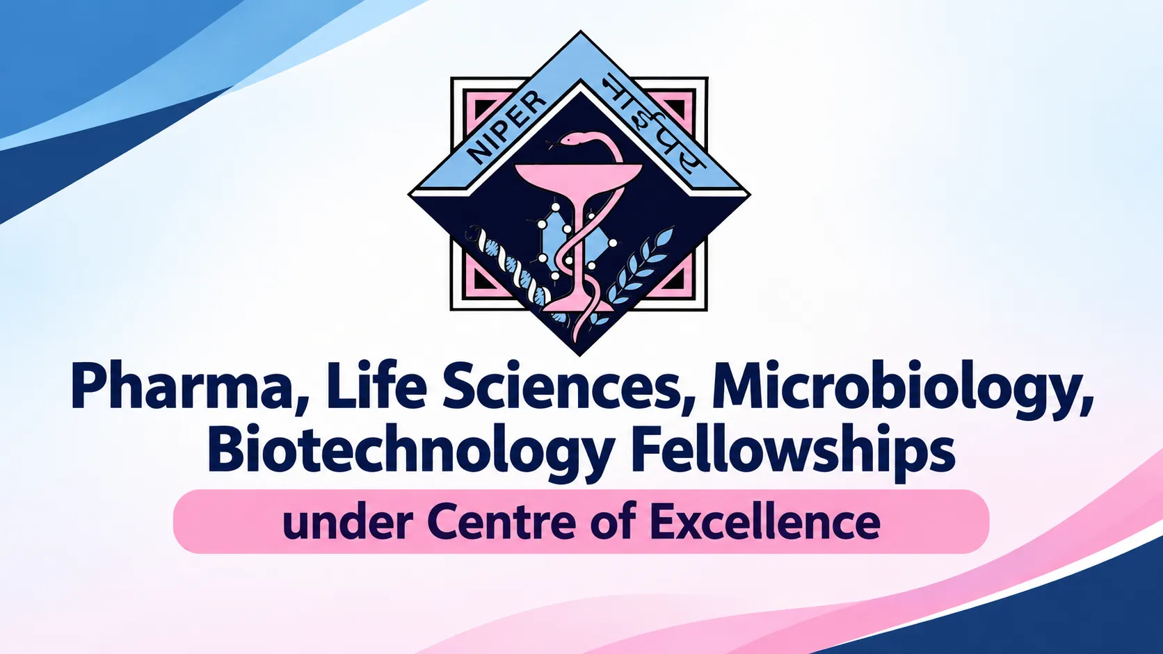Pharma, Life Sciences, Microbiology, Biotechnology Fellowships under Centre of Excellence, NIPER