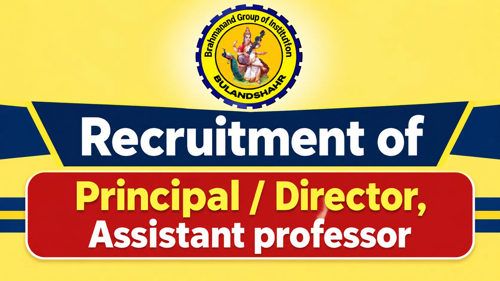 Recruitment of Principal / Director, Assistant professor post at Brahmanand Group of Institutions
